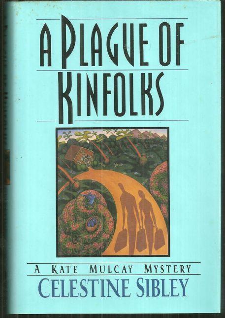PLAGUE OF KINFOLKS A Kate Mulcay Mystery