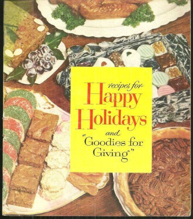RECIPES FOR HAPPY HOLIDAYS AND GOODIES FOR GIVING