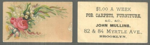 VICTORIAN TRADE CARD FOR JOHN MULLINS, CARPETS, FURNITURE, BROOKLYN