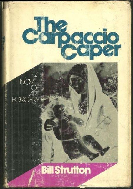 CARPACCIO CAPER A Novel of Art Forgery