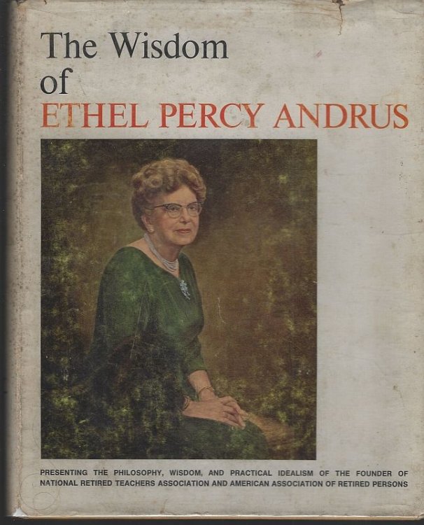 WISDOM OF ETHEL PERCY ANDRUS
