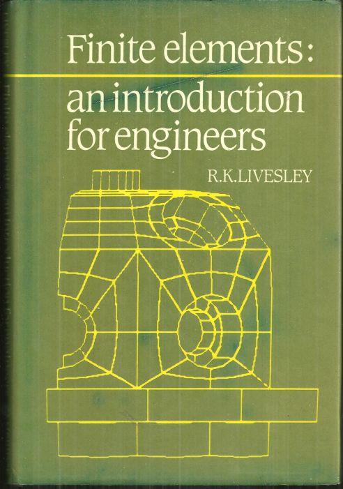 FINITE ELEMENTS An Introduction for Engineers