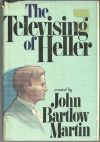 TELEVISING OF HELLER A Novel