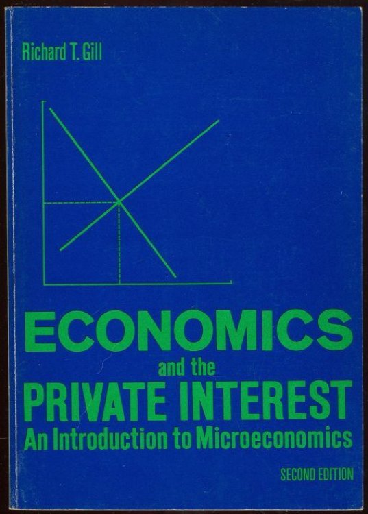 ECONOMICS AND THE PRIVATE INTEREST An Introduction to Microeconomics