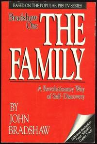 BRADSHAW ON THE FAMILY A Revolutionary Way of Self Discovery