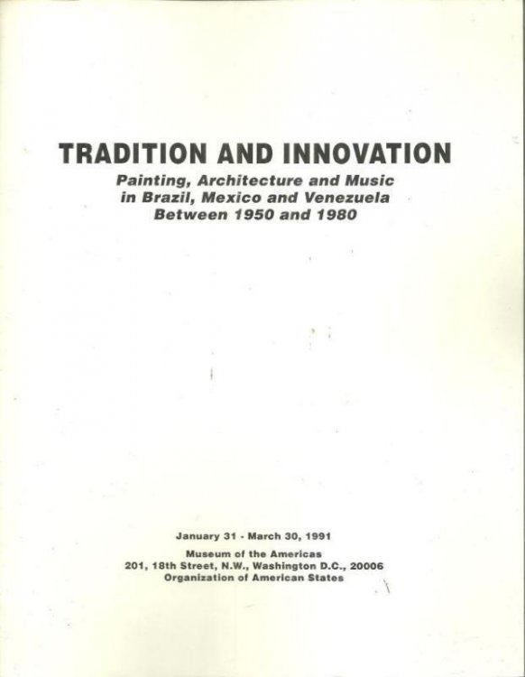 TRADITION AND INNOVATION Painting, Architecture and Music in Brazil, Mexico and Venezuela between 1950 and 1980
