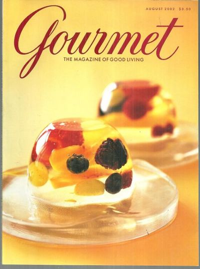 GOURMET MAGAZINE AUGUST 2002 The Magazine of Good Living