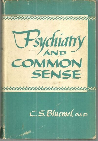 PSYCHIATRY AND COMMON SENSE