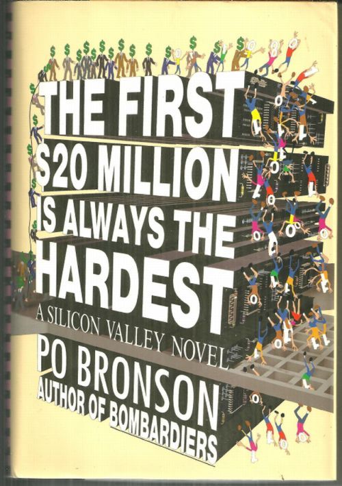 FIRST $20 MILLION IS ALWAYS THE HARDEST A Silicon Valley Novel