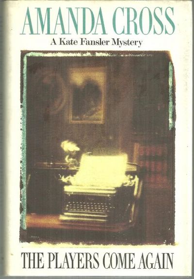 PLAYERS COME AGAIN A Kate Fansler Mystery