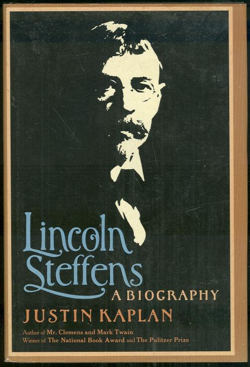LINCOLN STEFFENS A Biography
