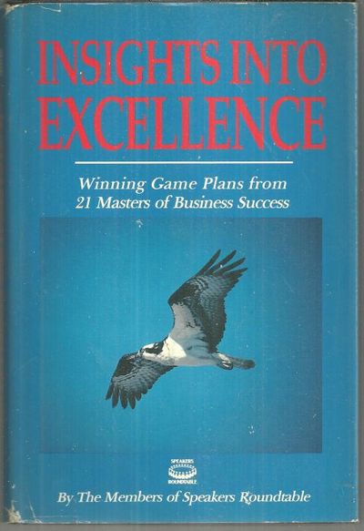 INSIGHTS INTO EXCELLENCE Winning Game Plans from 21 Masters of Business Sucess