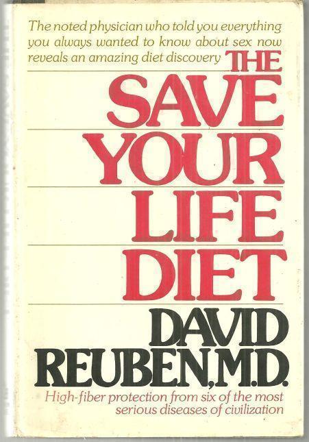 SAVE YOUR LIFE DIET High Fiber Protection from Six of the Most Serious Diseases of Civilization