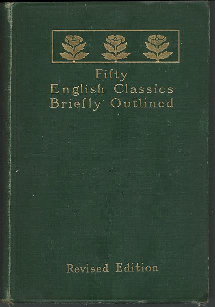 FIFTY ENGLISH CLASSICS BRIEFLY OUTLINED