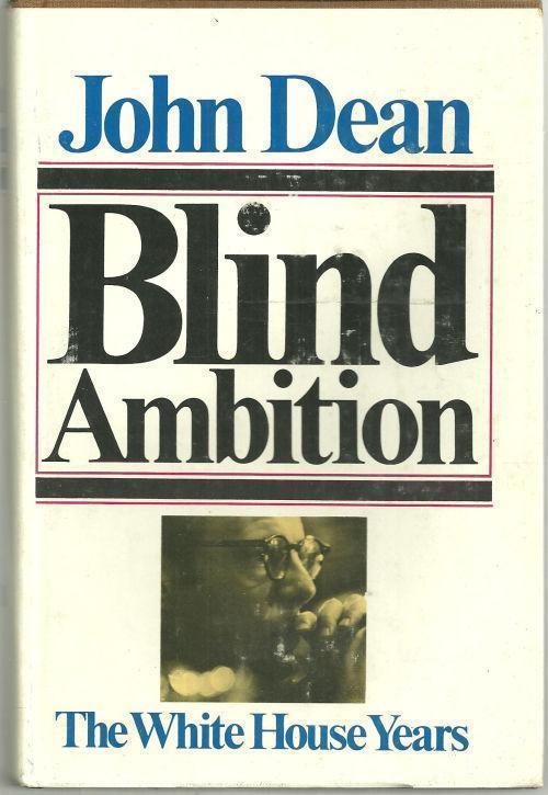 BLIND AMBITION The White House Years