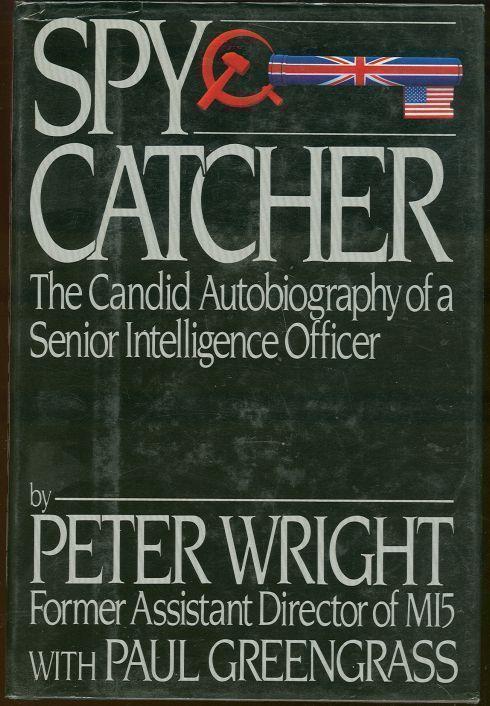 SPY CATCHER The Candid Autobiography of a Senior Intelligence Officer