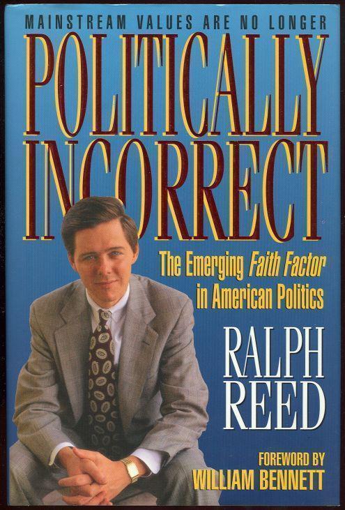 POLITICALLY INCORRECT The Emerging Faith Factor in American Politics
