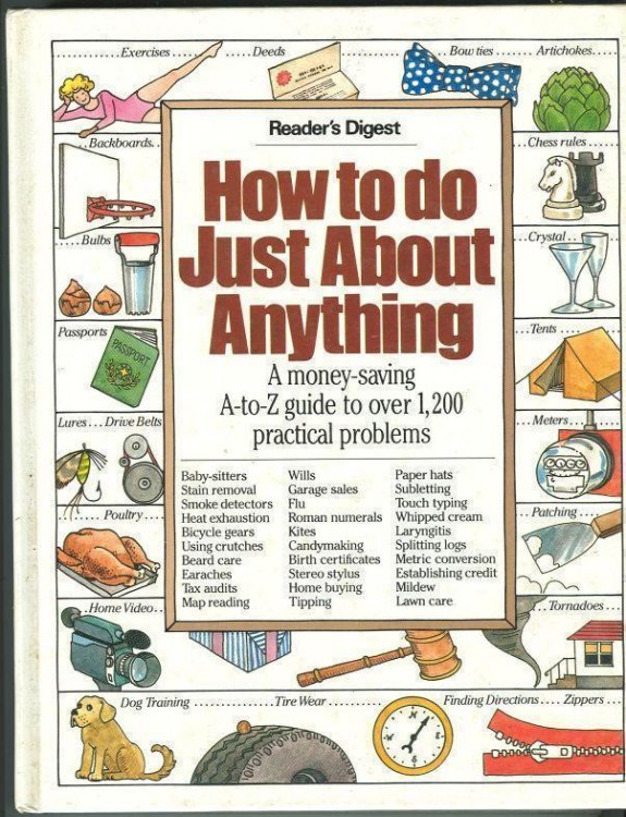 HOW TO DO JUST ABOUT ANYTHING A Money-Saving A-To Z Guide to over 1,200 Practical Problems