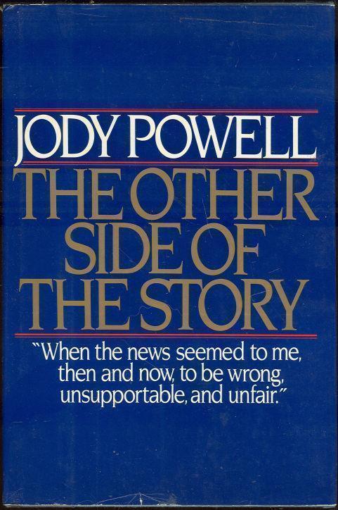 OTHER SIDE OF THE STORY When the News Seemed to Me Then and Now to be Wrong, Unsupportable, and Unfair