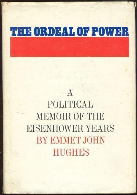 ORDEAL OF POWER A Political Memoir of the Eisenhower Years