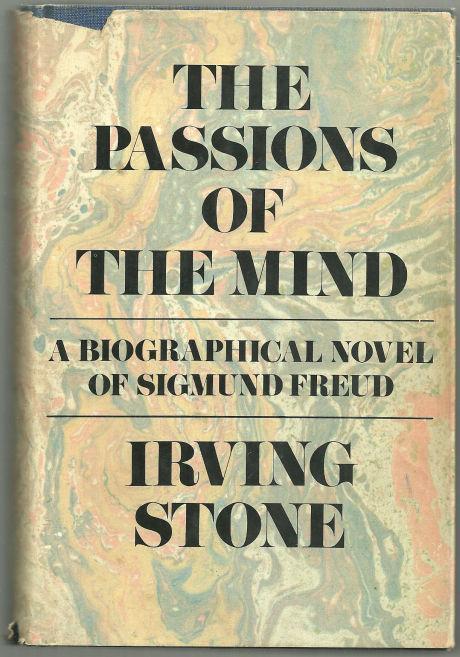 PASSIONS OF THE MIND A Biographical Novel of Sigmund Freud
