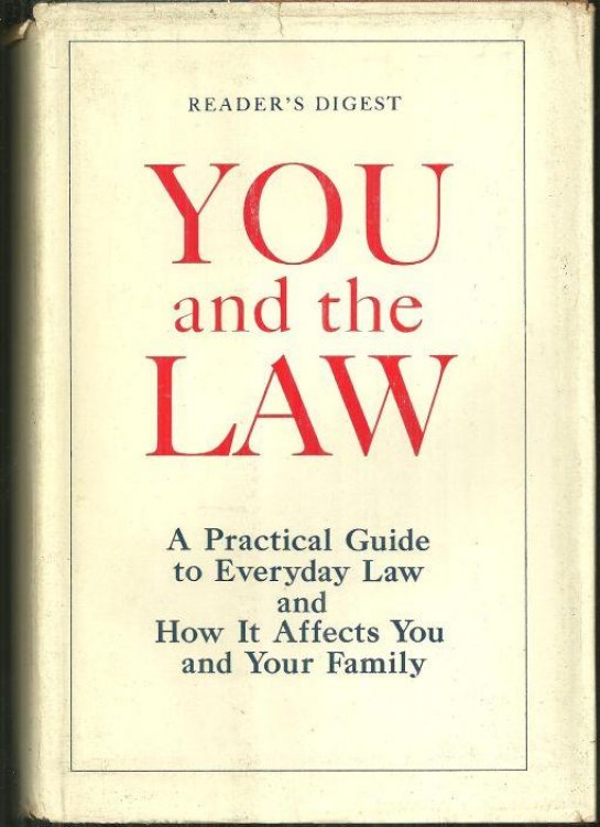 YOU AND THE LAW A Practical Guide to Everyday Law and How it Affects You and Your Family