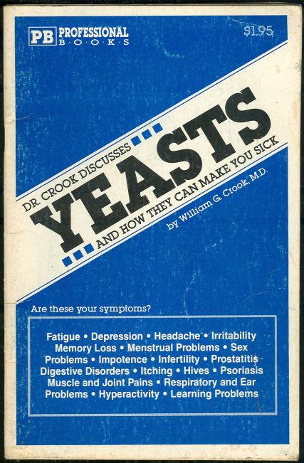 DR. CROOK DISCUSSES YEASTS AND HOW THEY CAN MAKE YOU SICK