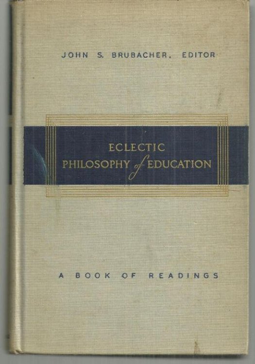 ECLECTIC PHILOSOPHY OF EDUCATION A Book of Readings