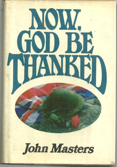 NOW, GOD BE THANKED