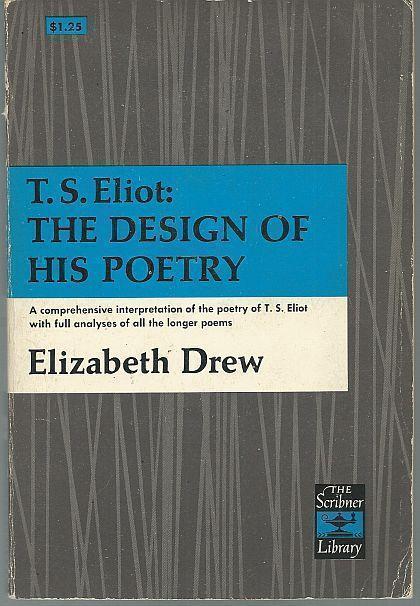 T. S. ELIOT The Design of His Poetry