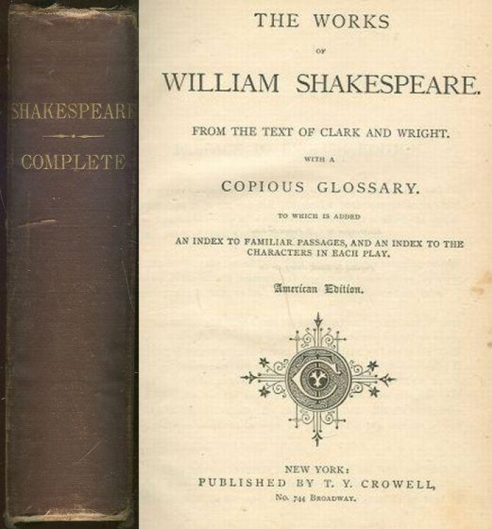 WORKS OF WILLIAM SHAKESPEARE FROM THE TEXT OF CLARK AND WRIGHT With a Copious Glossary to Which is Added an Index to Familiar Passages, and an Index to the Characters in Each Play
