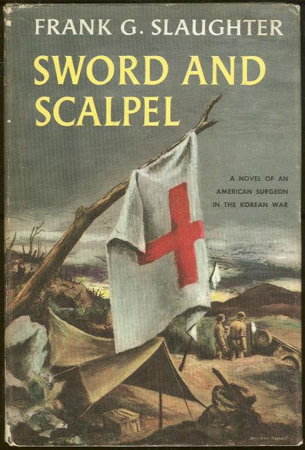 SWORD AND SCALPEL A Novel of an American Surgeon in the Korean War