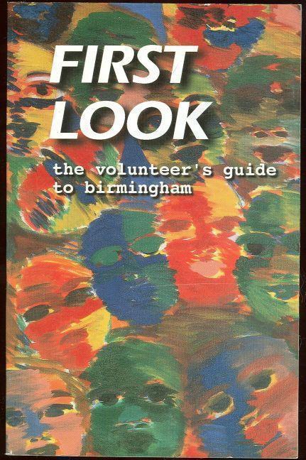FIRST LOOK The Volunteer's Guide to Birmingham