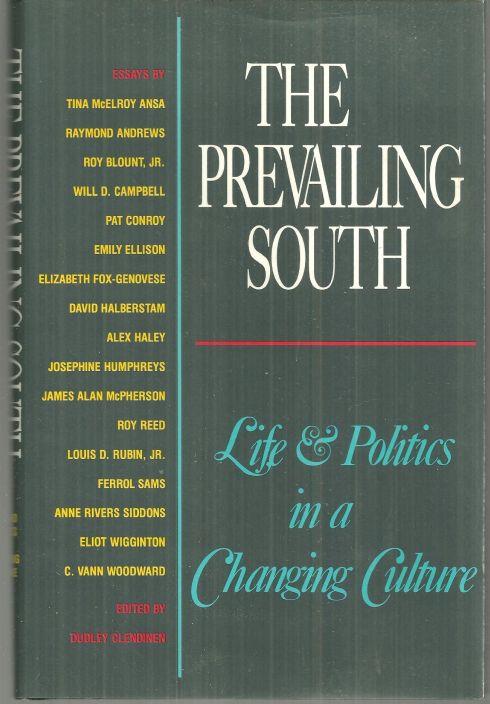 PREVAILING SOUTH Life and Politics in a Changing Culture