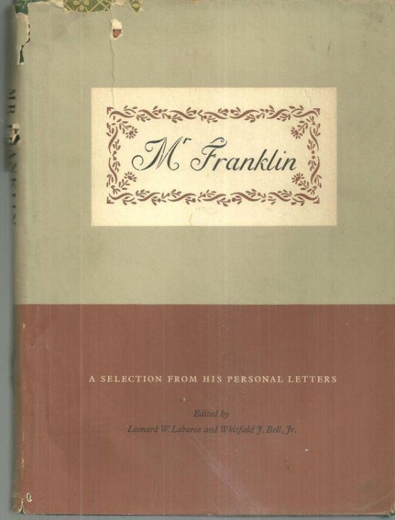 MR. FRANKLIN A Selection from His Personal Letters
