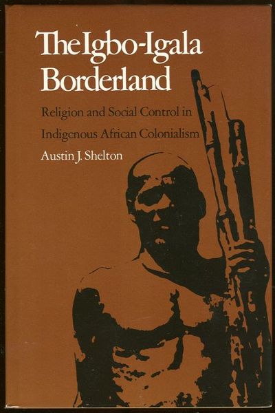 IGBO-IGALA BORDERLAND Religion and Social Control in Indigenous African Colonialism