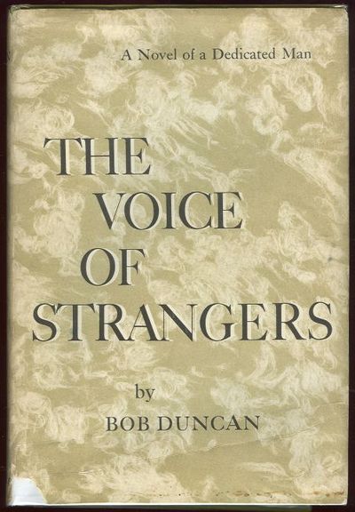 VOICE OF STRANGERS A Novel of a Dedicated Man