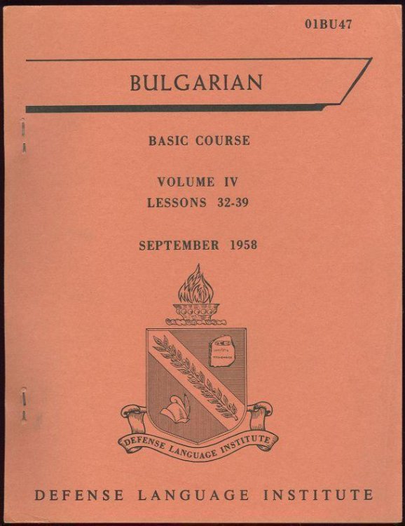 BULGARIAN BASIC COURSE Volume IV Lessons 32-39 September 1958