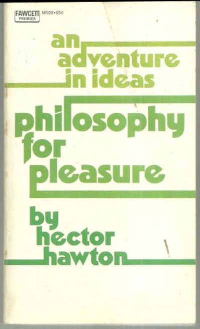 PHILOSOPHY FOR PLEASURE An Adventure in Ideas