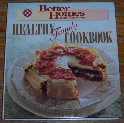 BETTER HOMES AND GARDENS HEALTHY FAMILY COOKBOOK