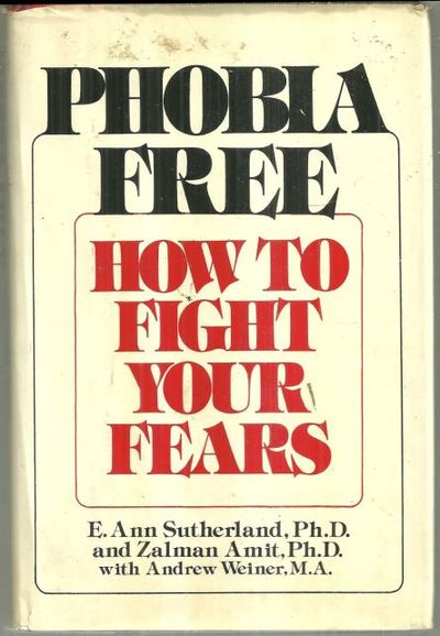PHOBIA FREE How to Fight Your Fears