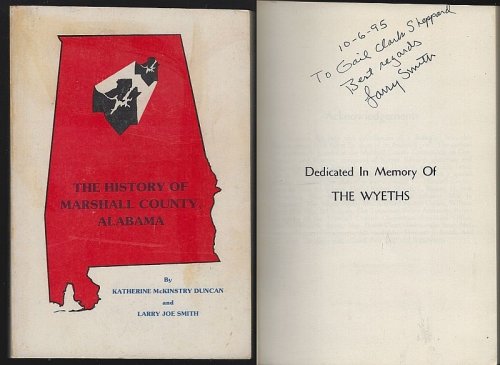 HISTORY OF MARSHALL COUNTY, ALABAMA Vol 1. Pre History Thru 1939