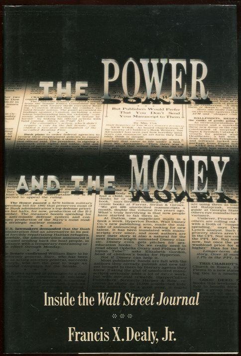 POWER AND THE MONEY Inside the Wall Street Journal