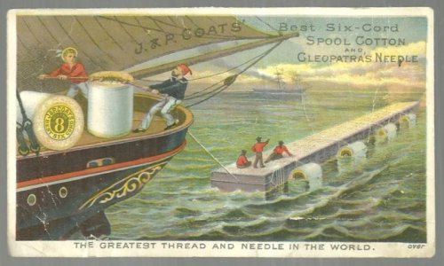 VICTORIAN TRADE CARD FOR J. P. COATS' THREAD WITH SHIP TOWING CLEOPATRA'S NEEDLE
