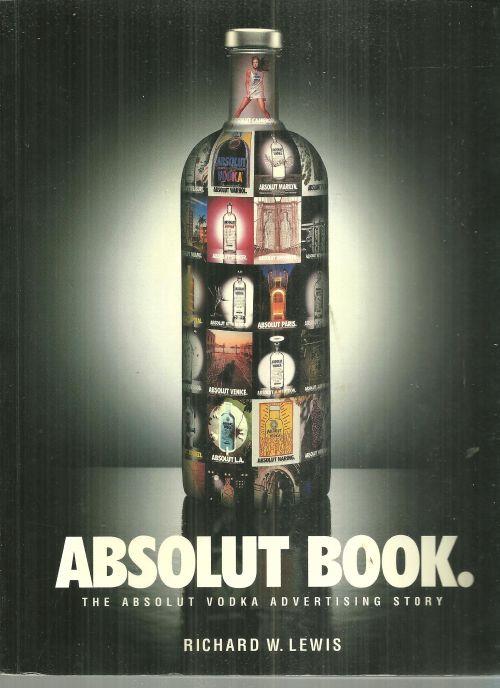 ABSOLUT BOOK The Absolut Vodka Advertising Story