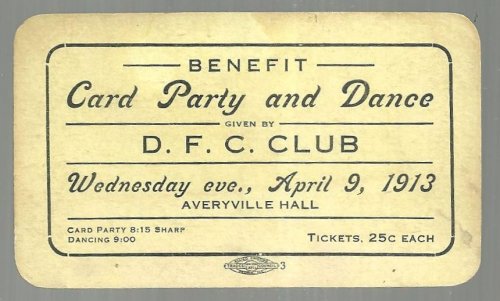 TICKET FOR BENEFIT CARD PARTY AND DANCE GIVEN BY D. F. C. CLUB, 1913, PEORIA, ILLINOIS