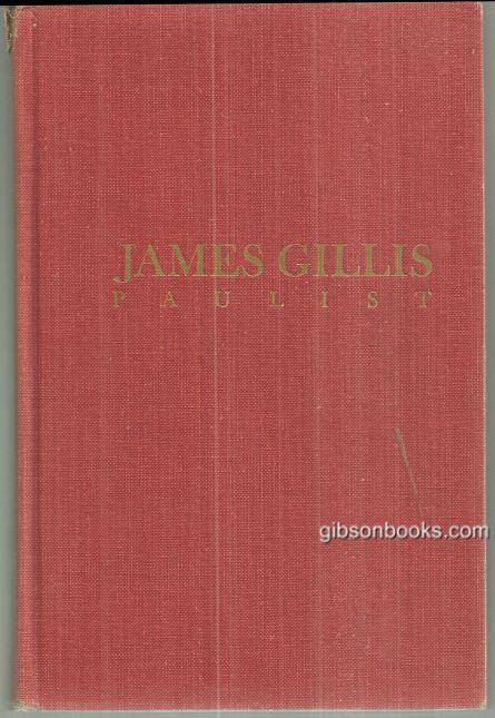 JAMES GILLIS, PAULIST A Biography