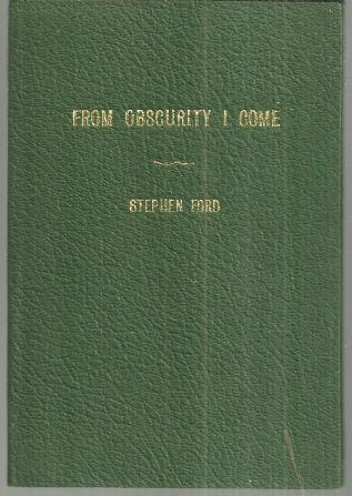 FROM OBSCURITY I COME