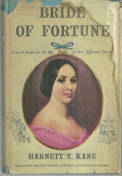 BRIDE OF FORTUNE A Novel Based on the Life of Mrs. Jefferson Davis