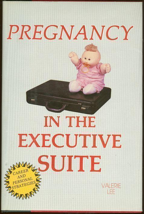 PREGNANCY IN THE EXECUTIVE SUITE